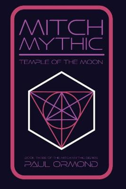 Mitch Mythic Book Three: Temple of the Moon Paul Ormond 9798636326243