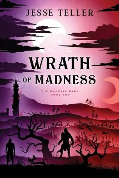 Wrath of Madness Jesse Teller 9798637255153