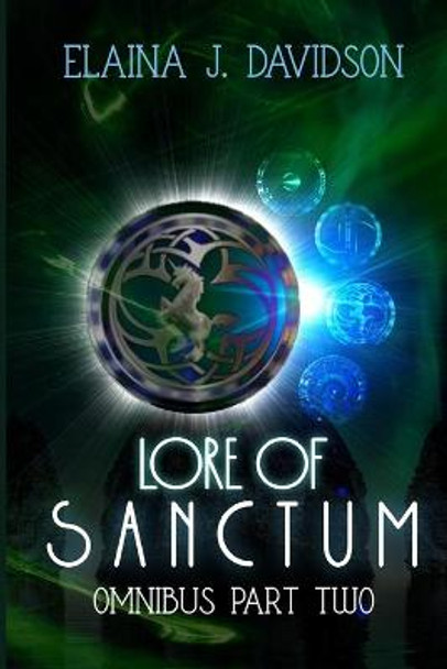 Lore of Sanctum Omnibus Edition: Part Two Elaina J Davidson 9798646851452