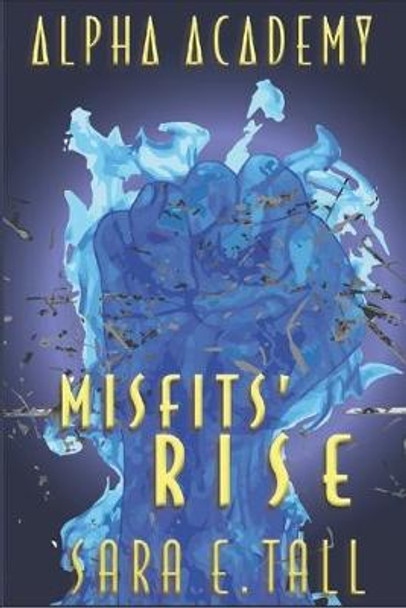 Misfit's Rise Sara E Tall 9798644361885
