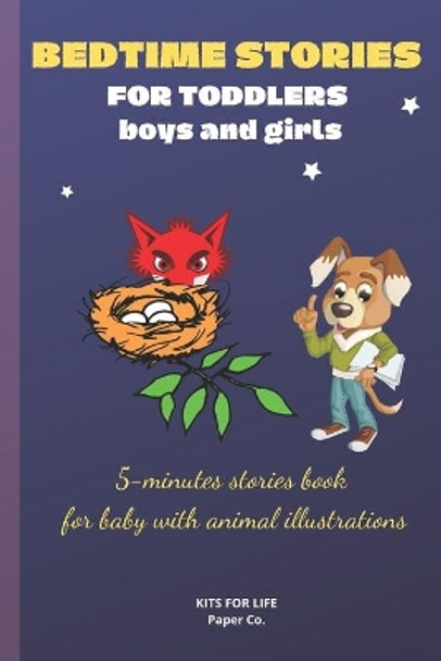 BEDTIME STORIES FOR TODDLERS boys and girls: 5-minutes stories book for baby with animal illustrations ( bedtime books for toddlers) Kits for Life 9798653499265