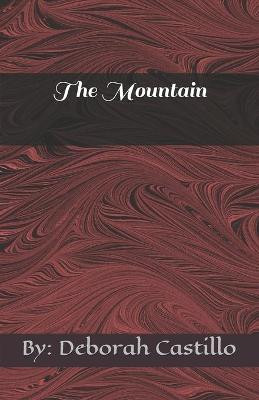 The Mountain by Deborah Annette Castillo