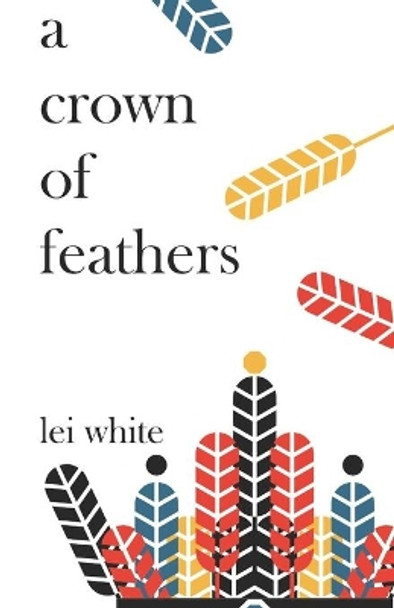 A crown of feathers (Deluxe Edition) Kevin Betou 9798666531129