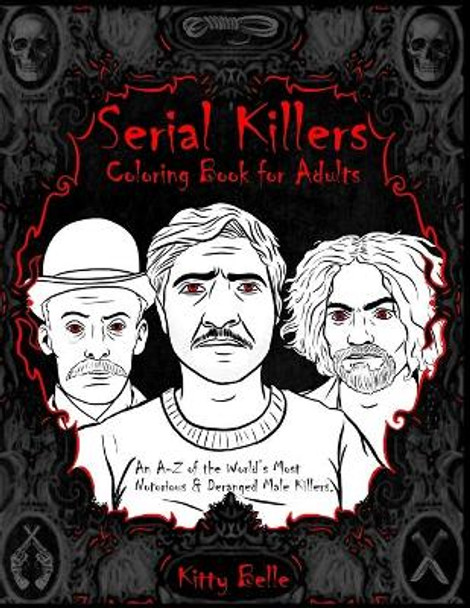 Serial Killers Coloring Book for Adults by Kitty Belle