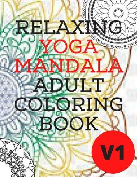 Relaxing Yoga Mandala Adult Coloring Book: (Volume 1)30 BEAUTIFUL MANDALAS for adults Mandala Coloring Ullistrator 9798677741371