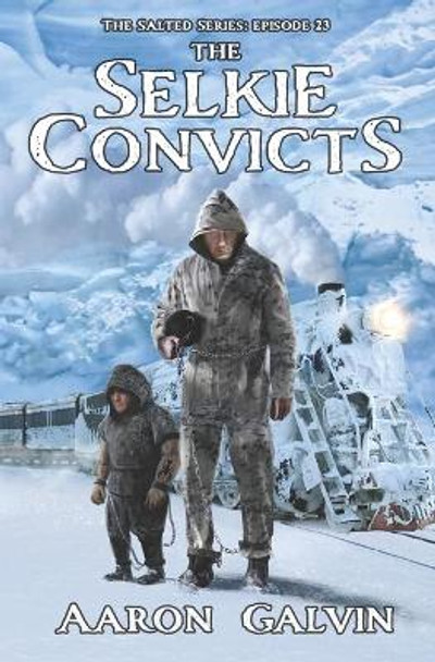 The Selkie Convicts Aaron Galvin 9798683105471