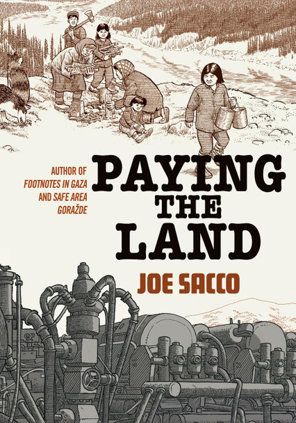 Paying the Land Joe Sacco 9781910702581