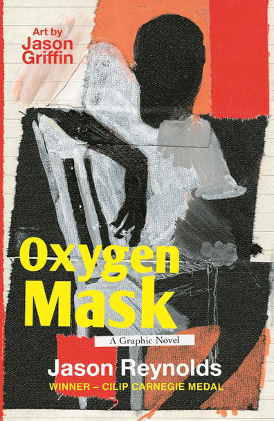 Oxygen Mask: A Graphic Novel: Carnegie Medal-Winning Author Jason Reynolds 9780571374748