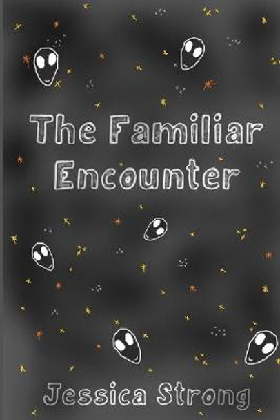 The Familiar Encounter Jessica Strong 9798691423543