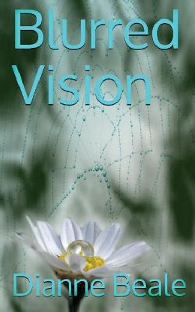 Blurred Vision Dianne J Beale 9798689641355