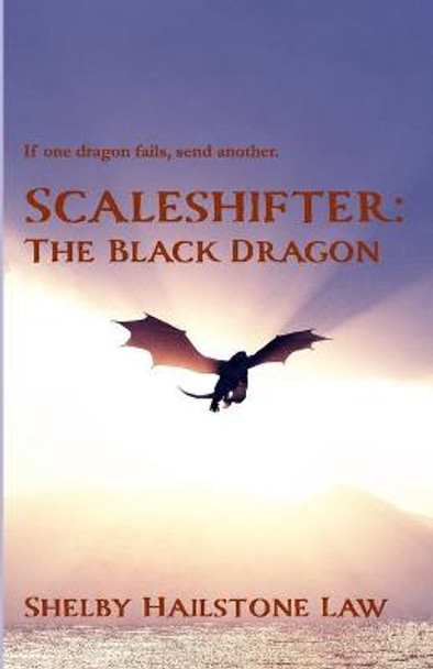 Scaleshifter: The Black Dragon Shelby Hailstone Law 9798693819061