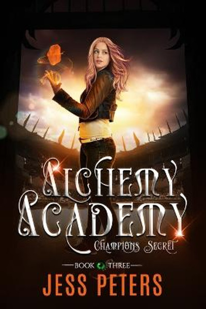 Alchemy Academy: Champions Secret Jess Peters 9798688376845