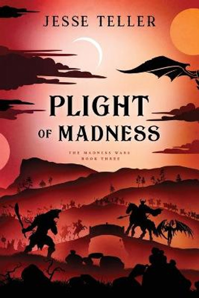 Plight of Madness Jesse Teller 9798694037877