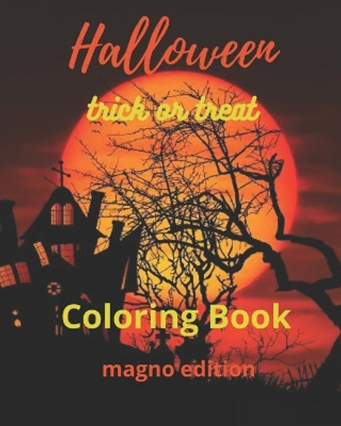 Halloween Trick or Treat Coloring Book by Magno Edition