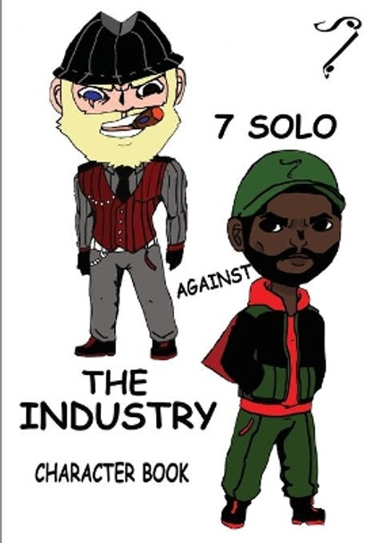 7 SOLO against THE INDUSTRY by Tre'quares M Wilform