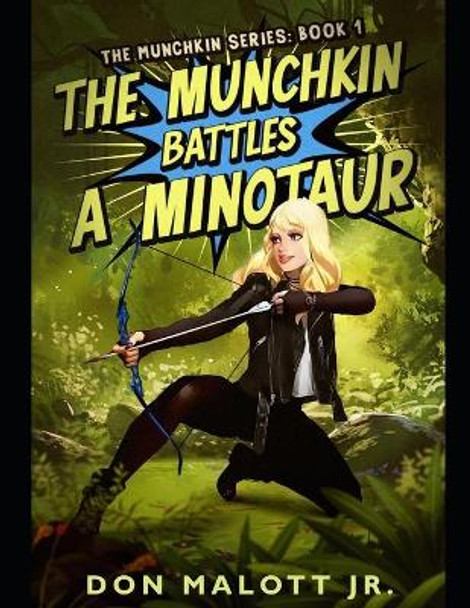 The Munchkin Battles a Minotaur: The Munchkin Series: Book 1 Don Malott, Jr 9798701660999