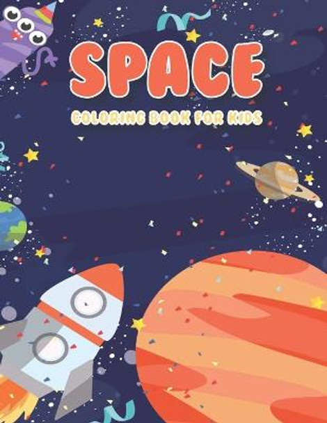 Space Coloring Book For Kids: Fantastic Outer Space Coloring Book For Kids Ages 4-8 with Animals, Aliens, Monsters, Mermaids, Spaceships, Dinosaurs, Planets and More! [Positive Affirmations Coloring Book] Perry Reynolds Press 9798701223316