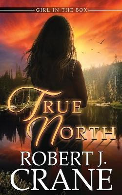 True North by Robert J Crane