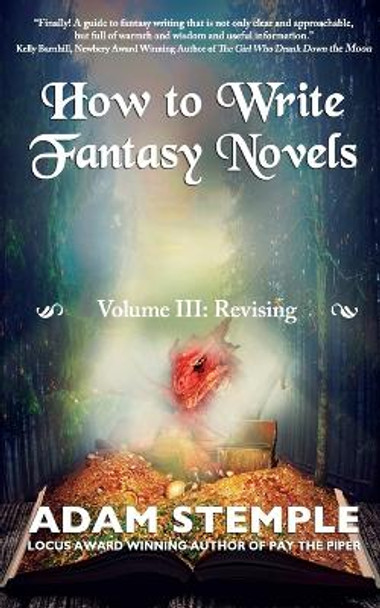 How to Write Fantasy Novels: Volume III, Revising Adam Stemple 9798712776771