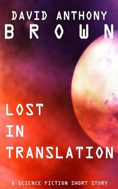 Lost in Translation by David Anthony Brown