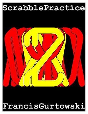 Scrabble Practice: Practice Makes Perfect Francis Gurtowski 9798741917114