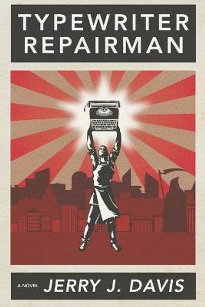 Typewriter Repairman by Jerry J Davis