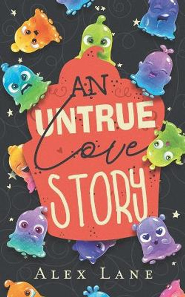 An Untrue Love Story Alex Lane 9798754592940