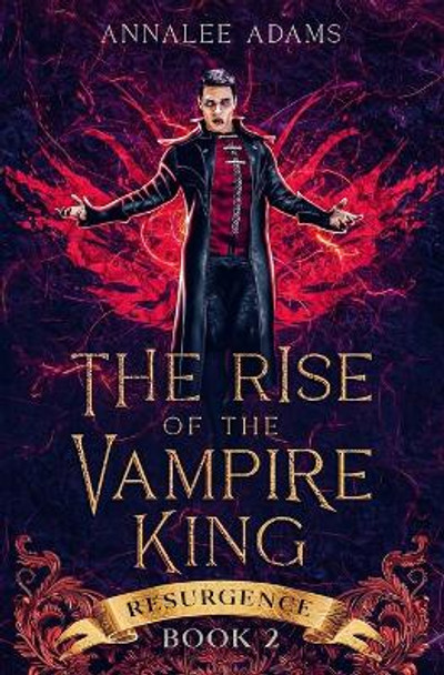 The Rise of the Vampire King: A Paranormal Dark Fantasy Romance Annalee Adams 9798834310112