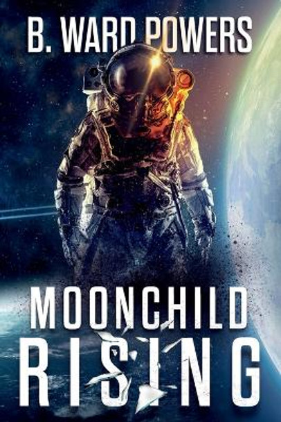 Moonchild Rising: the complete series Marti Ward 9798819969434