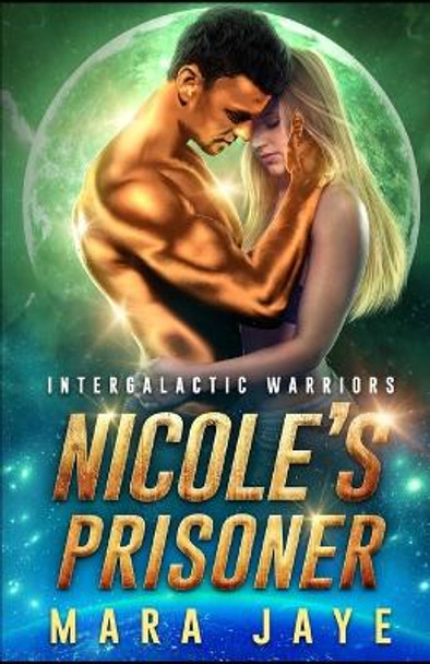 Nicole's Prisoner Mara Jaye 9798839805859