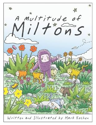 A Multitude of Miltons Mark Kochen 9798849171791
