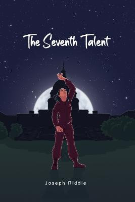 The Seventh Talent by Joseph Riddle