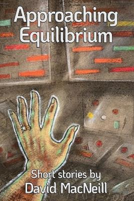 Approaching Equilibrium by David MacNeill