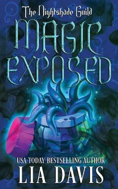 The Nightshade Guild: Magic Exposed Lia Davis 9798847402958