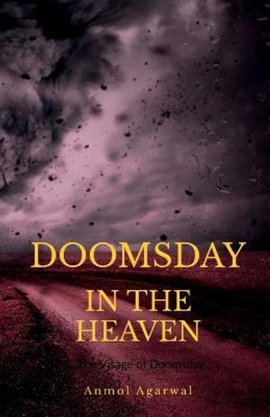 Doomsday in the heaven - Part (1) by Anmol Agarwal