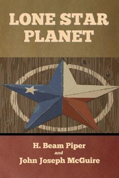 Lone Star Planet H Beam Piper 9798888302927