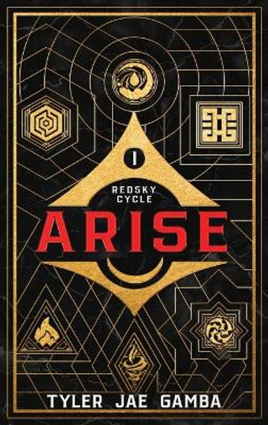 Arise - Book One of the Redsky Cycle Tyler Jae Gamba 9798986743646