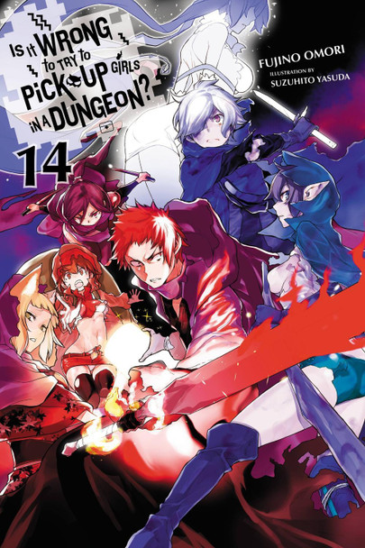 Is It Wrong to Try to Pick Up Girls in a Dungeon?, Vol. 14 (light novel) by Fujino Omori