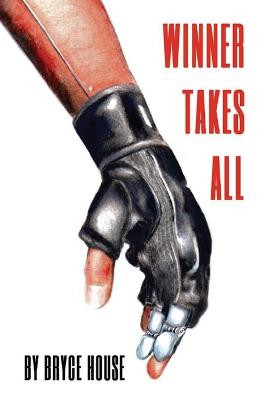 Winner Takes All Pt. 1 by Bryce House