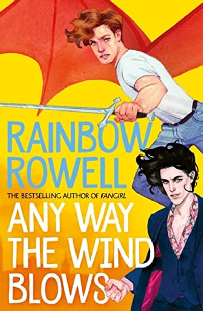 Any Way the Wind Blows Rainbow Rowell 9781529039917