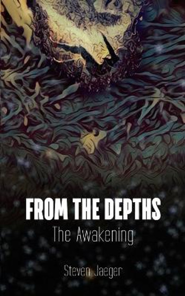 From The Depths by Steven Jaeger