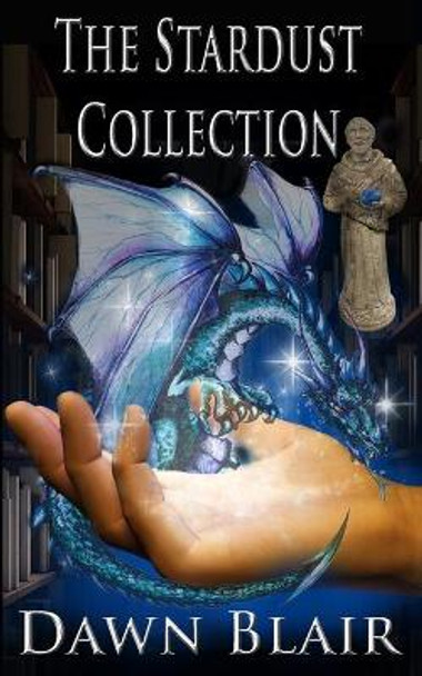 The Stardust Collection Dawn Blair 9780998544168