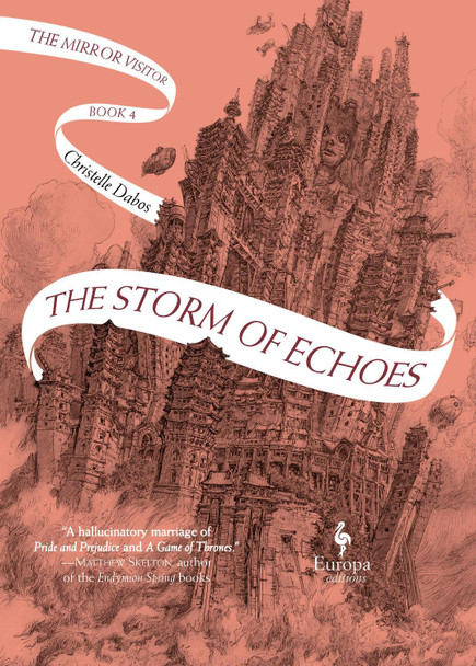 The Storm of Echoes: The Mirror Visitor Book 4 Christelle Dabos 9781787704237