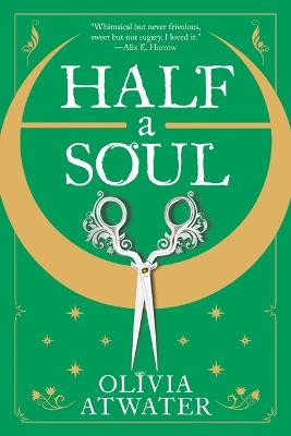 Half a Soul Olivia Atwater 9780316462709