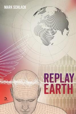 Replay Earth Mark Schlack 9798595546263