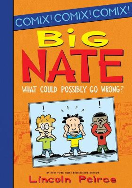 Big Nate: What Could Possibly Go Wrong? Lincoln Peirce 9781532145308