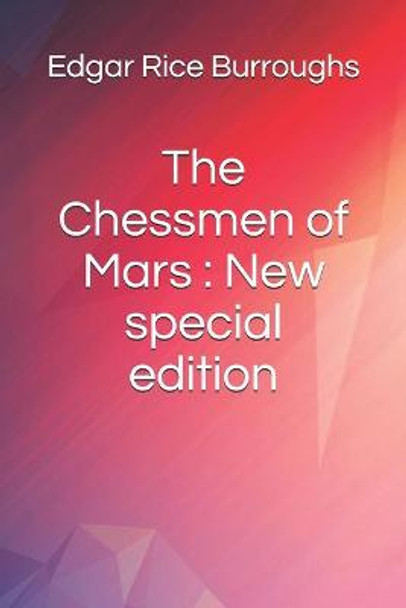 The Chessmen of Mars: New special edition Edgar Rice Burroughs 9798669923426