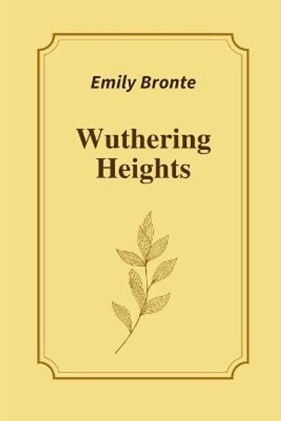 Wuthering Heights by Emily Bronte Emily Bronte 9798747033115
