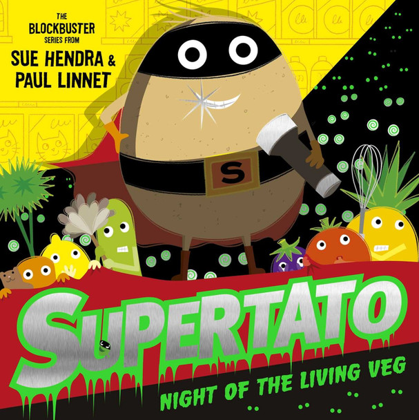 Supertato Night of the Living Veg: the perfect spooktacular Halloween treat! Sue Hendra 9781471189234