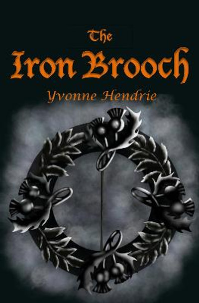 The Iron Brooch Yvonne Hendrie 9781913432546